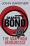 [John Gardner's Bond 11] • The Man From Barbarossa